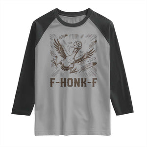 F Honk F Goose Lover Raglan Shirt Funny Silly Chaotic Gift TS12 Sport Gray Black Print Your Wear
