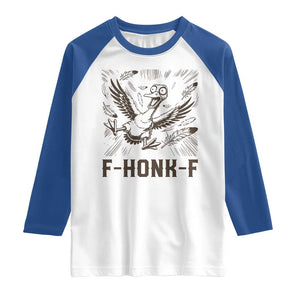 F Honk F Goose Lover Raglan Shirt Funny Silly Chaotic Gift TS12 White Royal Print Your Wear