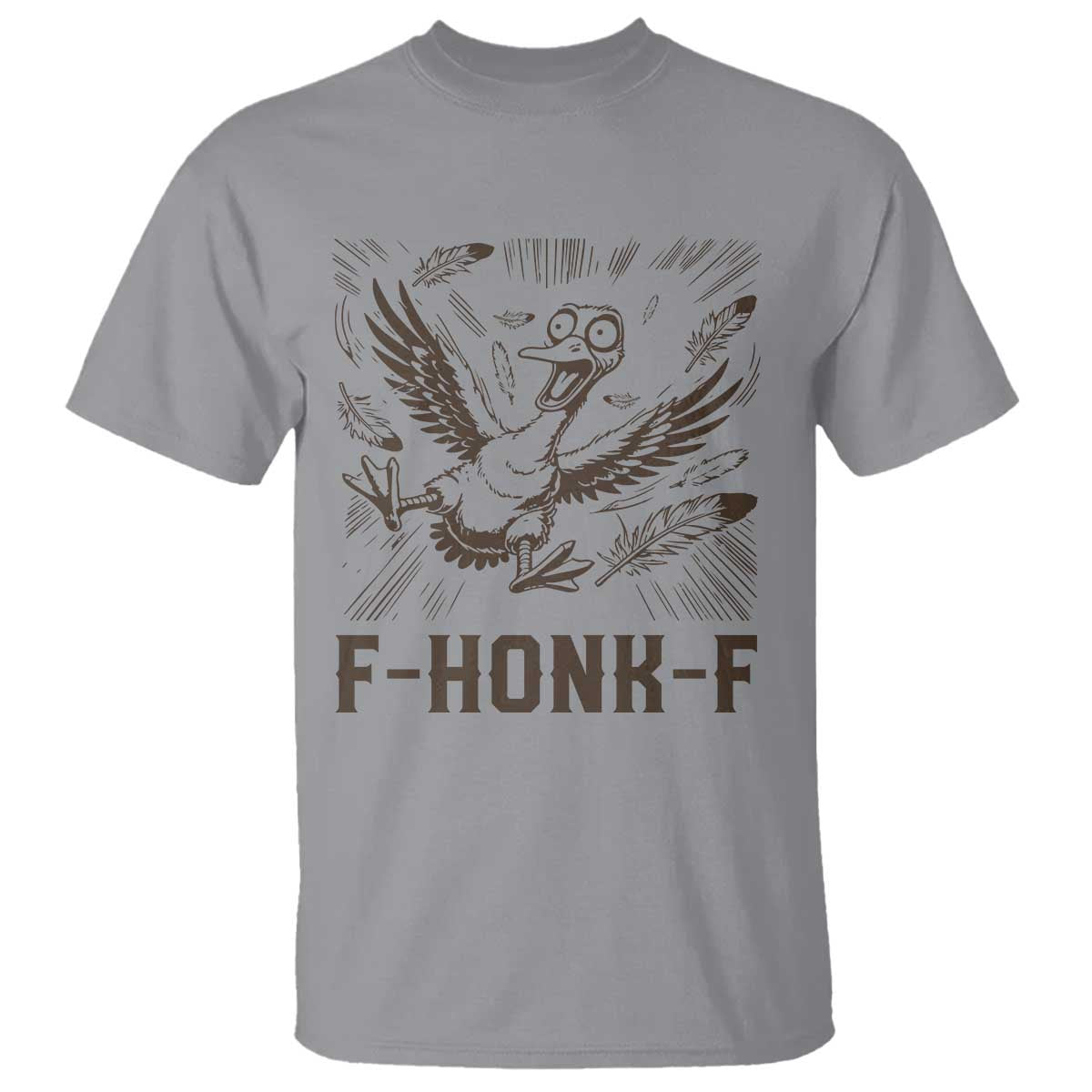 F Honk F Goose Lover T Shirt Funny Silly Chaotic Gift TS12 Sport Gray Print Your Wear