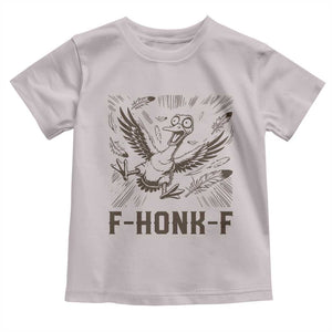 F Honk F Goose Lover Toddler T Shirt Funny Silly Chaotic Gift TS12 Ice Gray Print Your Wear
