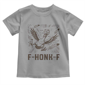 F Honk F Goose Lover Toddler T Shirt Funny Silly Chaotic Gift TS12 Sport Gray Print Your Wear