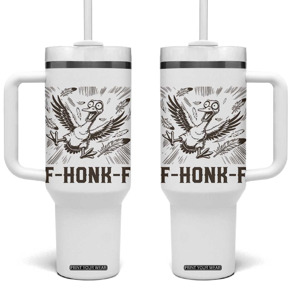 F Honk F Goose Lover Tumbler With Handle Funny Silly Chaotic Gift TS12 One Size: 40 oz White Print Your Wear