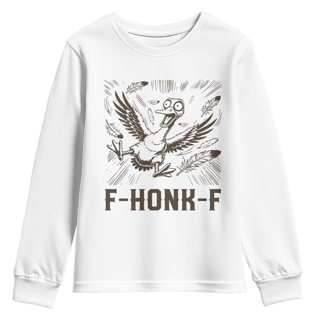 F Honk F Goose Lover Youth Sweatshirt Funny Silly Chaotic Gift TS12 White Print Your Wear