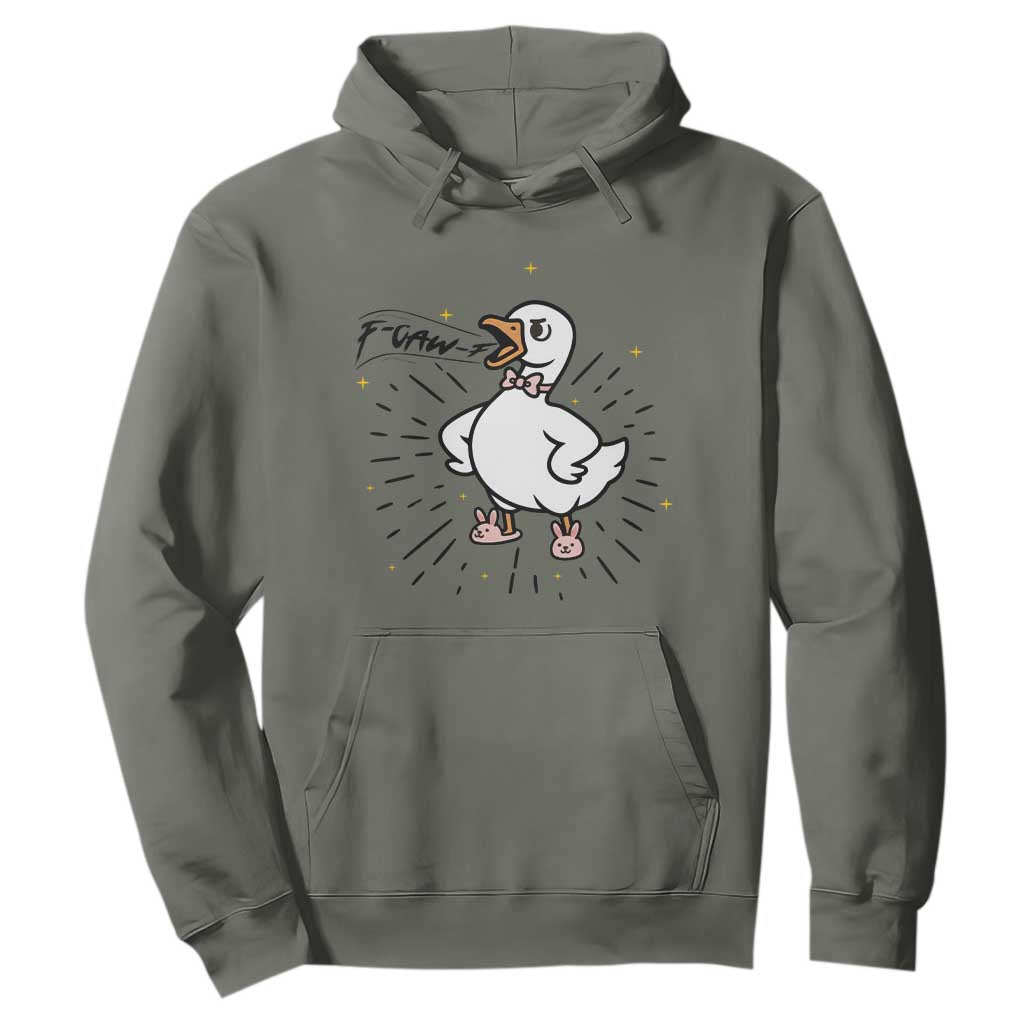 F Caw F Grumpy Goose Hoodie Funny Attitude Meme Gift TS12 Military Green Print Your Wear