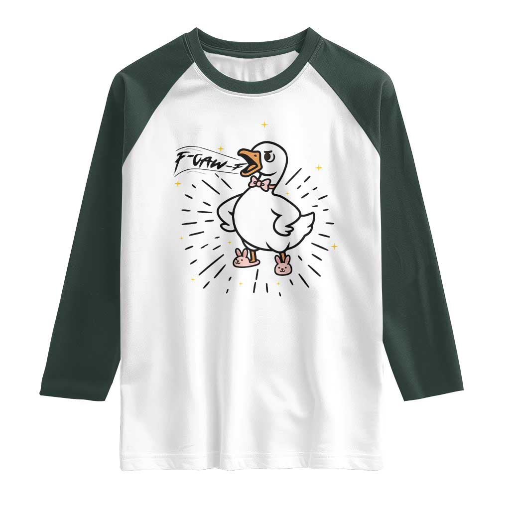 F Caw F Grumpy Goose Raglan Shirt Funny Attitude Meme Gift TS12 White Dark Forest Green Print Your Wear