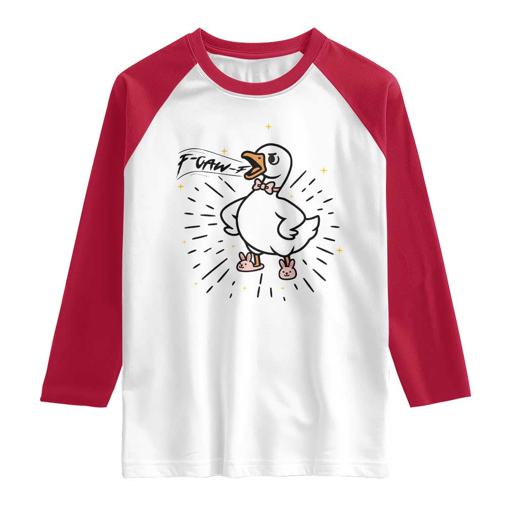 F Caw F Grumpy Goose Raglan Shirt Funny Attitude Meme Gift TS12 White Red Print Your Wear