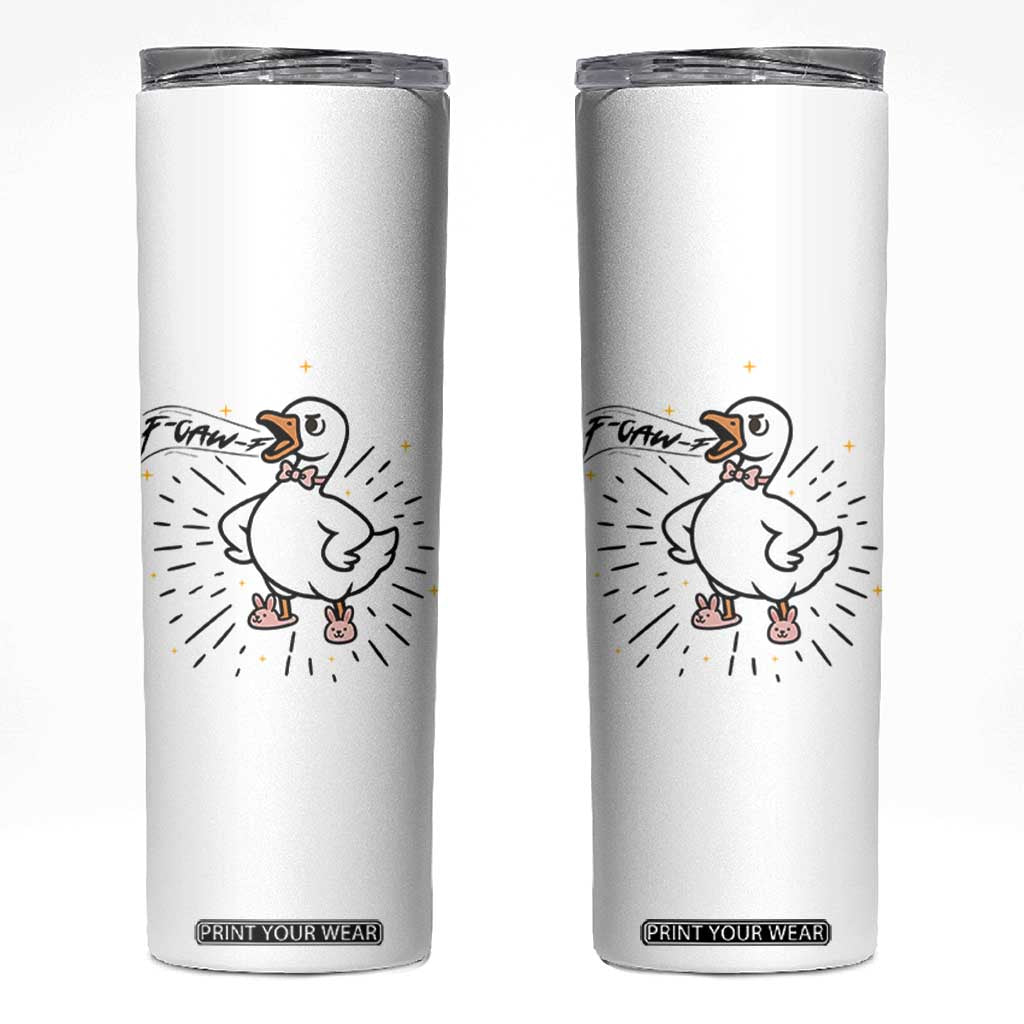 F Caw F Grumpy Goose Skinny Tumbler Funny Attitude Meme Gift TS12 White Print Your Wear