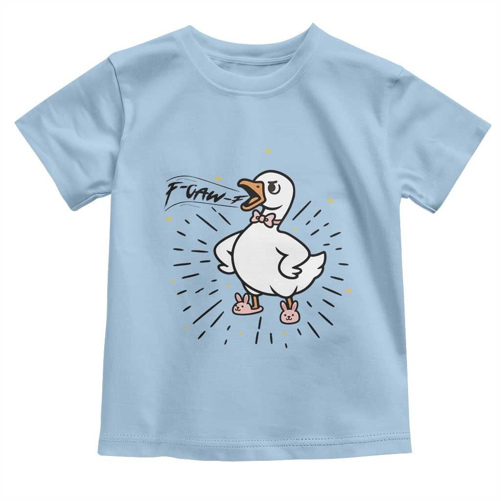 F Caw F Grumpy Goose Toddler T Shirt Funny Attitude Meme Gift TS12 Light Blue Print Your Wear