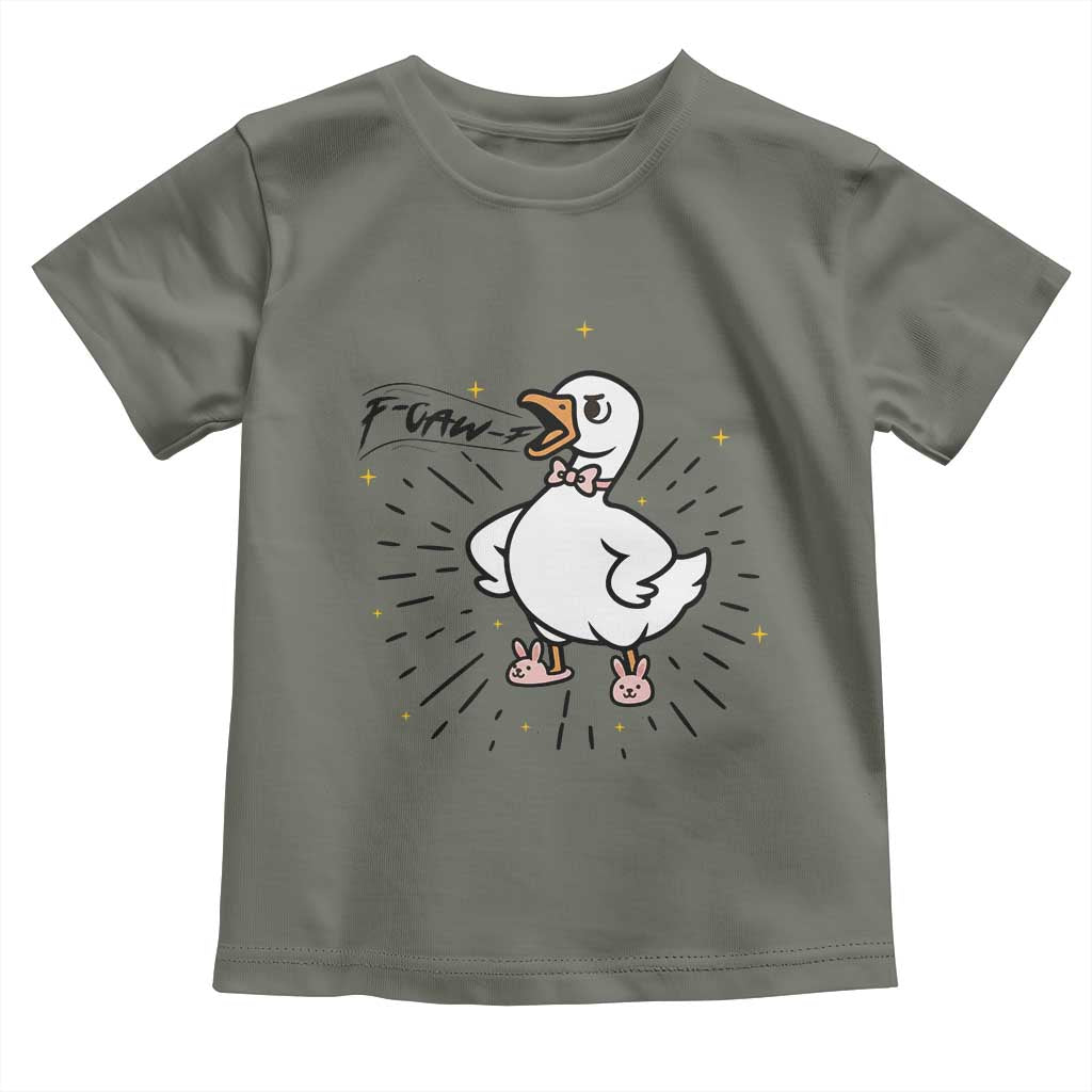 F Caw F Grumpy Goose Toddler T Shirt Funny Attitude Meme Gift TS12 Military Green Print Your Wear