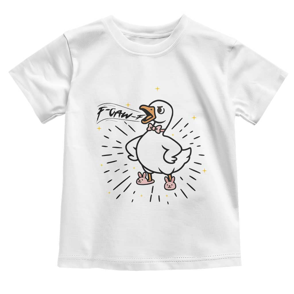 F Caw F Grumpy Goose Toddler T Shirt Funny Attitude Meme Gift TS12 White Print Your Wear