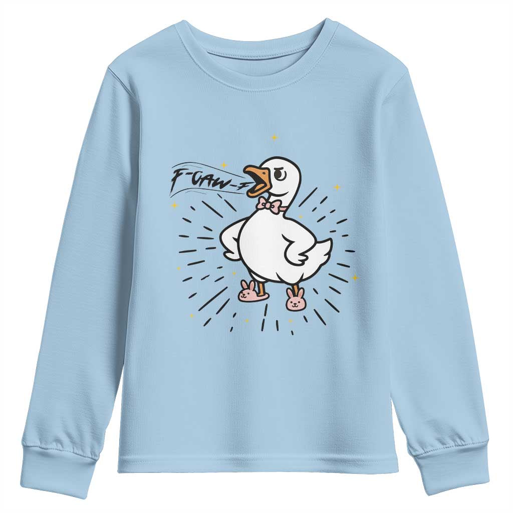 F Caw F Grumpy Goose Youth Sweatshirt Funny Attitude Meme Gift TS12 Light Blue Print Your Wear