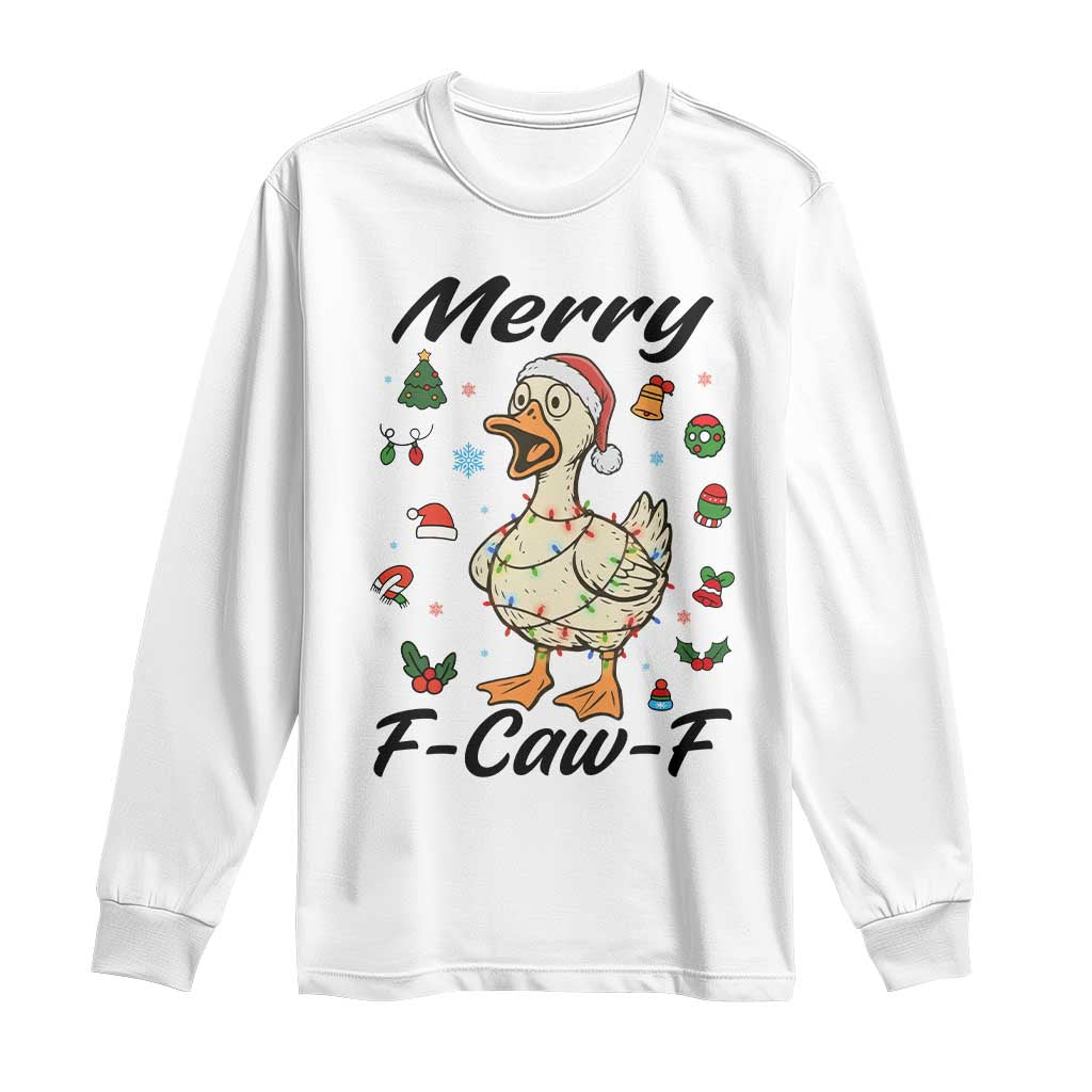 Merry F Caw F Goose Long Sleeve Shirt Funny Rebellious Christmas Gift TS12 White Print Your Wear