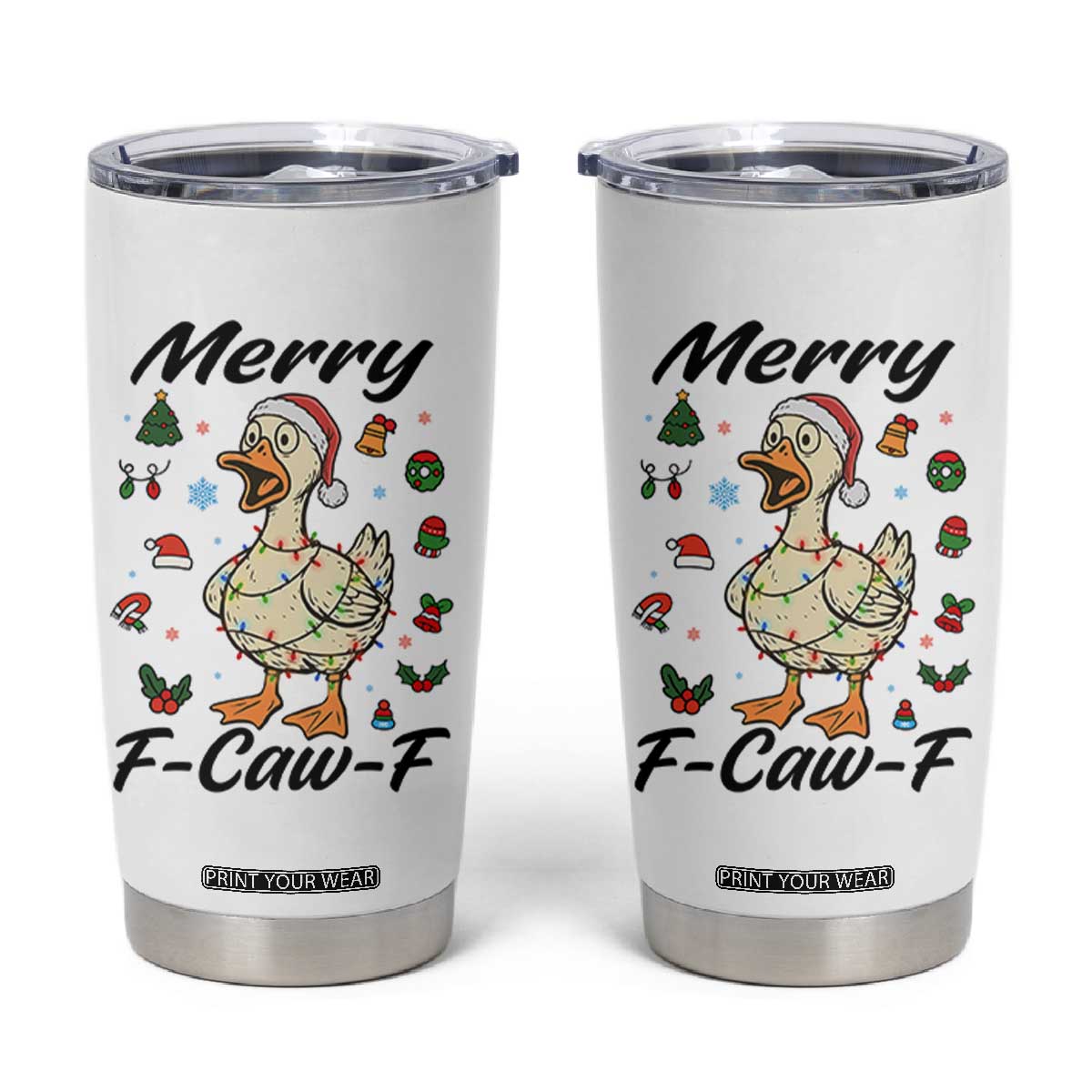 Merry F Caw F Goose Tumbler Cup Funny Rebellious Christmas Gift TS12 White Print Your Wear