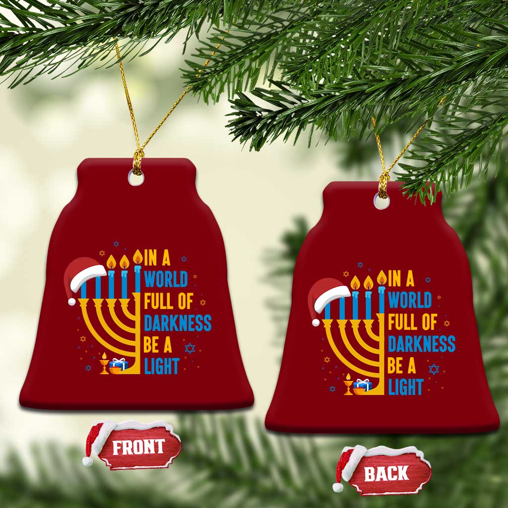 Xmas Hanukkah Interfaith Family Gift Ceramic Ornament In A World Full Of Darkness Be A Light TS12 Print Your Wear