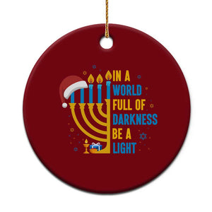 Xmas Hanukkah Interfaith Family Gift Ceramic Ornament In A World Full Of Darkness Be A Light TS12 1pc Red Print Your Wear