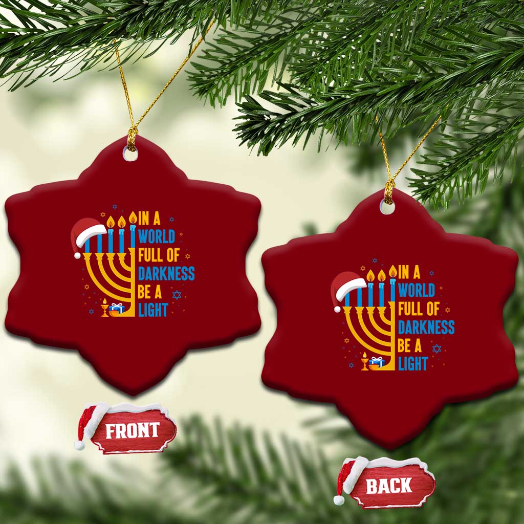Xmas Hanukkah Interfaith Family Gift Ceramic Ornament In A World Full Of Darkness Be A Light TS12 Print Your Wear
