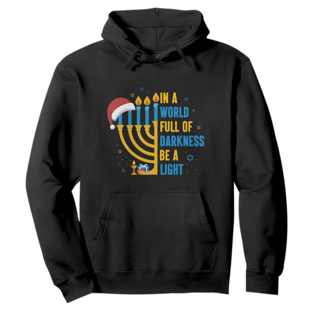 Christmas Hanukkah Interfaith Family Gift Hoodie In A World Full Of Darkness Be A Light TS12 Black Print Your Wear