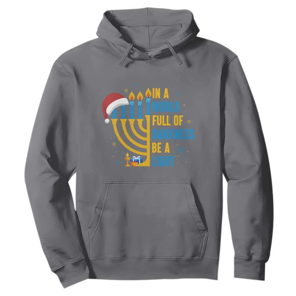 Christmas Hanukkah Interfaith Family Gift Hoodie In A World Full Of Darkness Be A Light TS12 Charcoal Print Your Wear