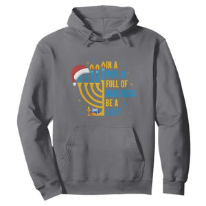Christmas Hanukkah Interfaith Family Gift Hoodie In A World Full Of Darkness Be A Light TS12 Charcoal Print Your Wear