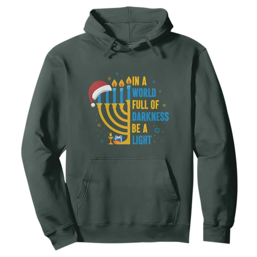 Christmas Hanukkah Interfaith Family Gift Hoodie In A World Full Of Darkness Be A Light TS12 Dark Forest Green Print Your Wear
