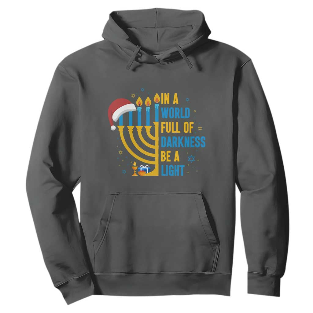 Christmas Hanukkah Interfaith Family Gift Hoodie In A World Full Of Darkness Be A Light TS12 Dark Heather Print Your Wear