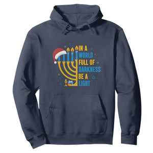 Christmas Hanukkah Interfaith Family Gift Hoodie In A World Full Of Darkness Be A Light TS12 Navy Print Your Wear