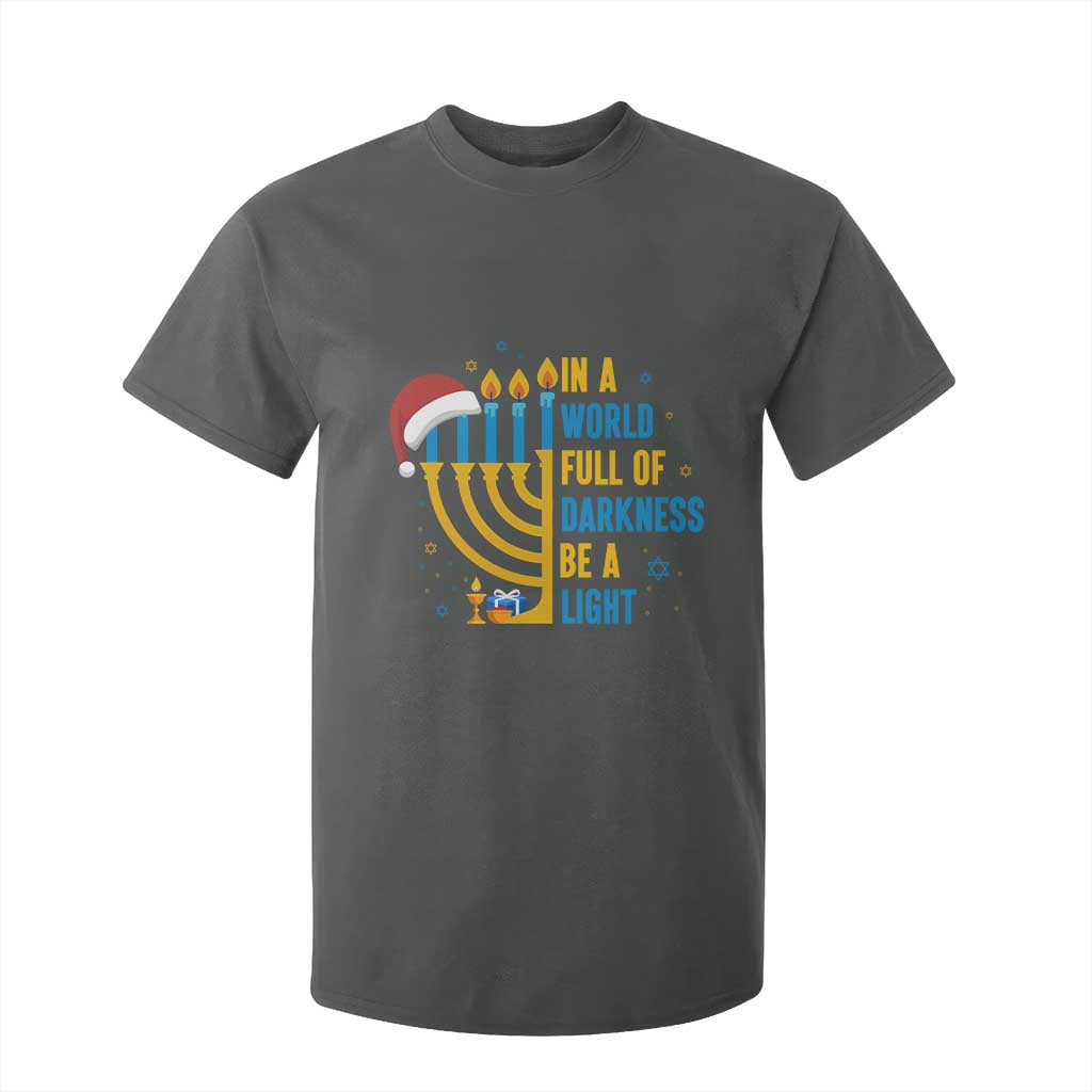 Christmas Hanukkah Interfaith Family Gift T Shirt For Kid In A World Full Of Darkness Be A Light TS12 Dark Heather Print Your Wear