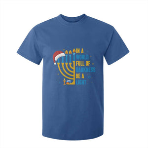 Christmas Hanukkah Interfaith Family Gift T Shirt For Kid In A World Full Of Darkness Be A Light TS12 Royal Blue Print Your Wear