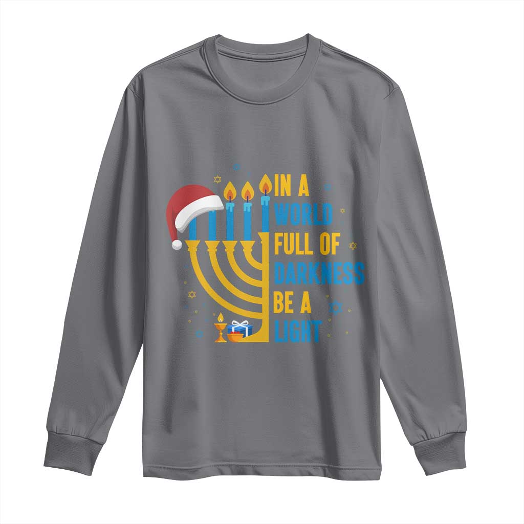 Christmas Hanukkah Interfaith Family Gift Long Sleeve Shirt In A World Full Of Darkness Be A Light TS12 Charcoal Print Your Wear