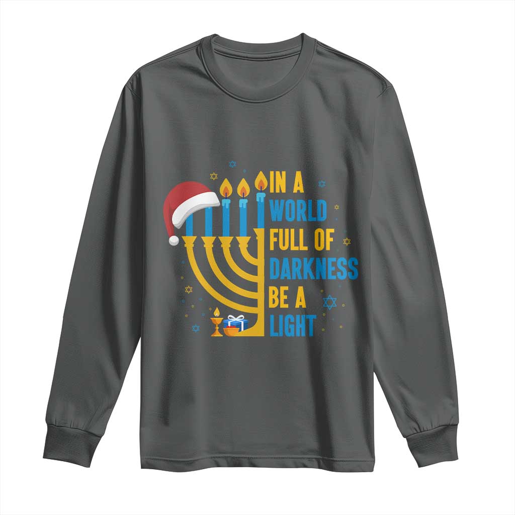 Christmas Hanukkah Interfaith Family Gift Long Sleeve Shirt In A World Full Of Darkness Be A Light TS12 Dark Heather Print Your Wear