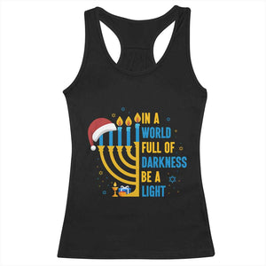 Christmas Hanukkah Interfaith Family Gift Racerback Tank Top In A World Full Of Darkness Be A Light TS12 Black Print Your Wear