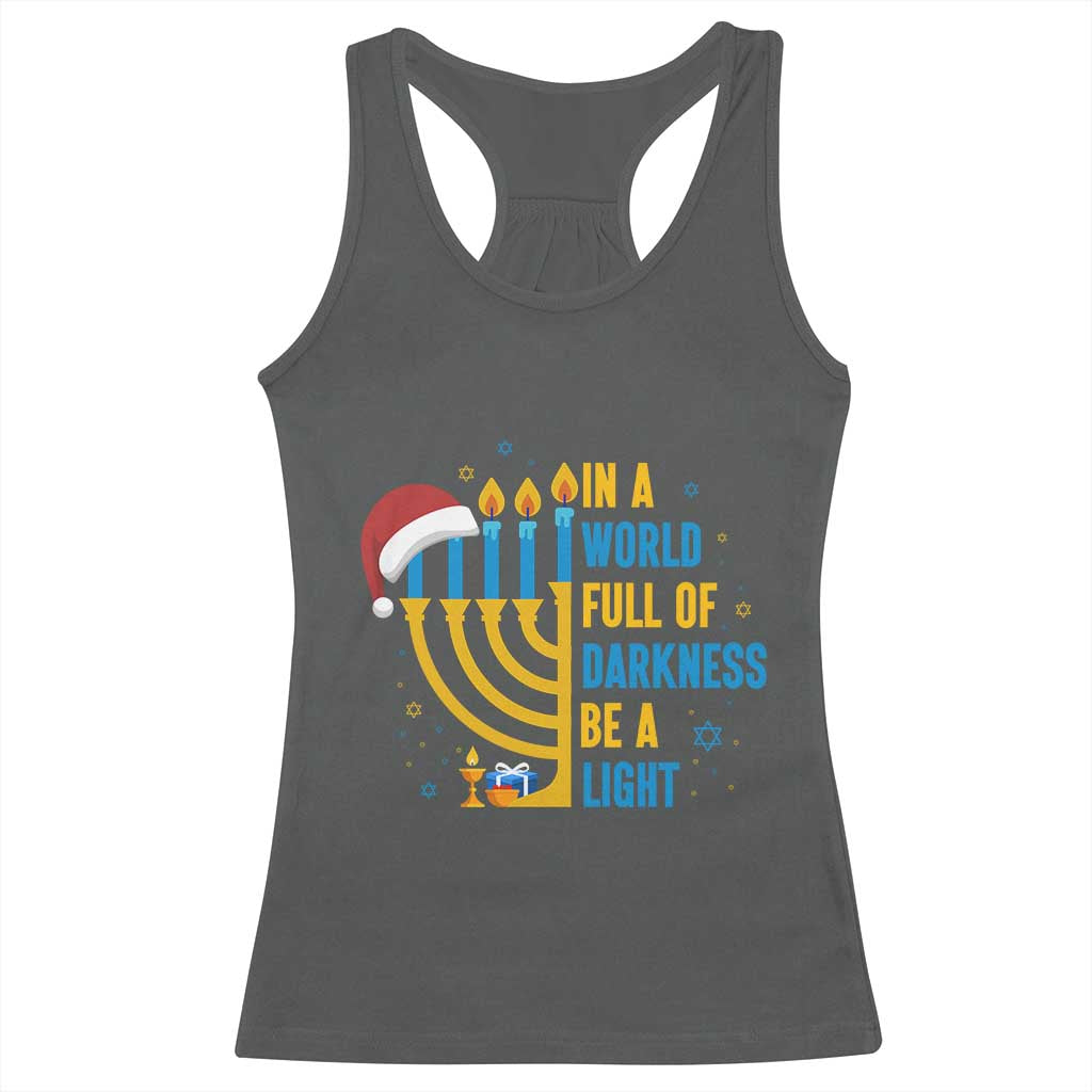 Christmas Hanukkah Interfaith Family Gift Racerback Tank Top In A World Full Of Darkness Be A Light TS12 Dark Heather Print Your Wear