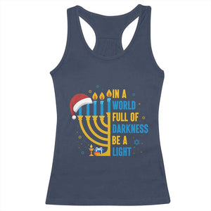 Christmas Hanukkah Interfaith Family Gift Racerback Tank Top In A World Full Of Darkness Be A Light TS12 Navy Print Your Wear