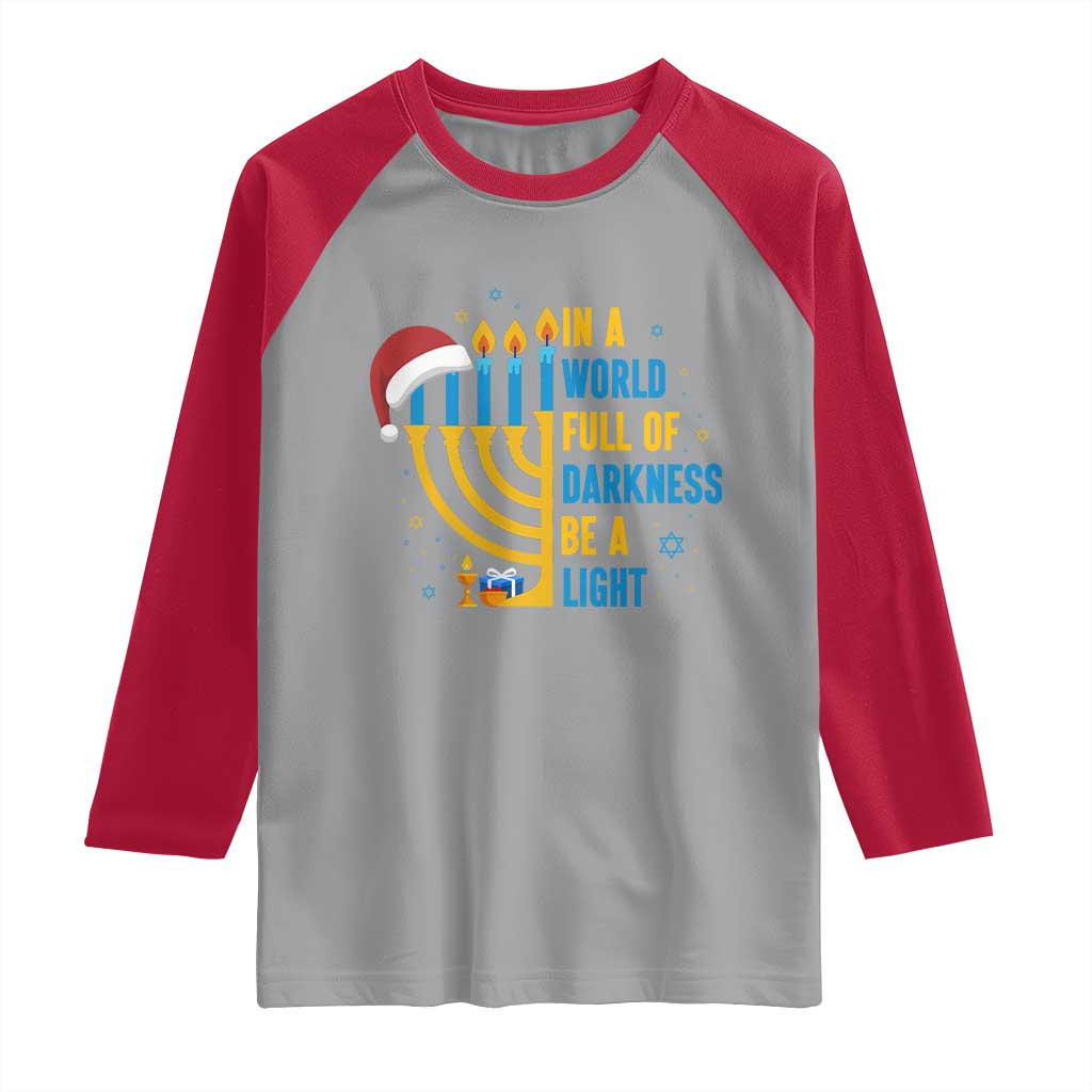 Christmas Hanukkah Interfaith Family Gift Raglan Shirt In A World Full Of Darkness Be A Light TS12 Sport Gray Red Print Your Wear