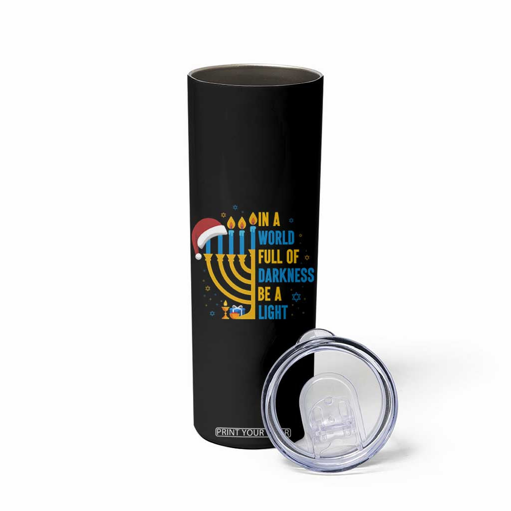 Christmas Hanukkah Interfaith Family Gift Skinny Tumbler In A World Full Of Darkness Be A Light TS12 Print Your Wear
