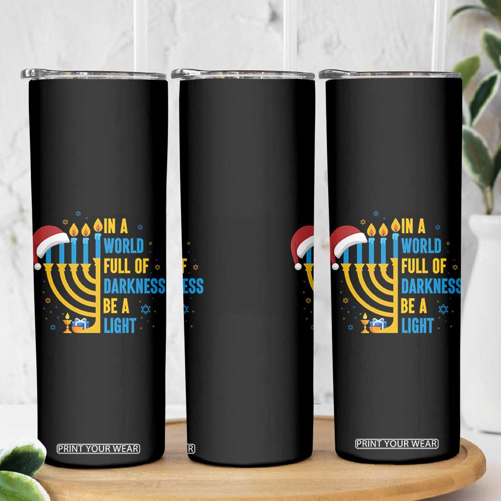 Christmas Hanukkah Interfaith Family Gift Skinny Tumbler In A World Full Of Darkness Be A Light TS12 Print Your Wear
