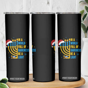 Christmas Hanukkah Interfaith Family Gift Skinny Tumbler In A World Full Of Darkness Be A Light TS12 Print Your Wear