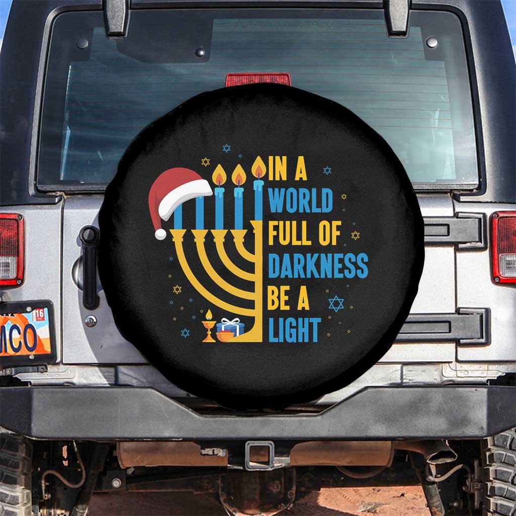 Christmas Hanukkah Interfaith Family Gift Spare Tire Cover In A World Full Of Darkness Be A Light TS12 No hole Black Print Your Wear