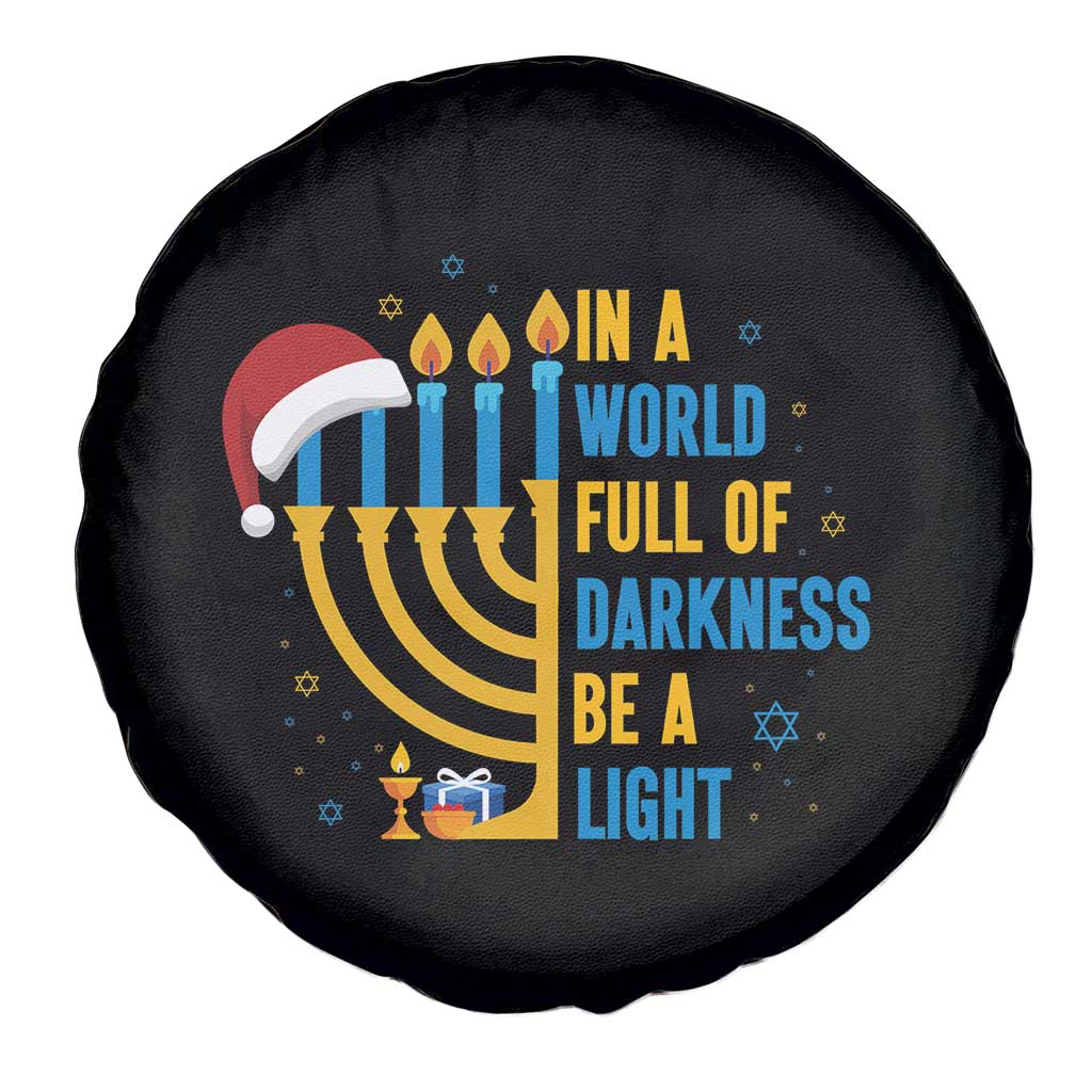 Christmas Hanukkah Interfaith Family Gift Spare Tire Cover In A World Full Of Darkness Be A Light TS12 Print Your Wear