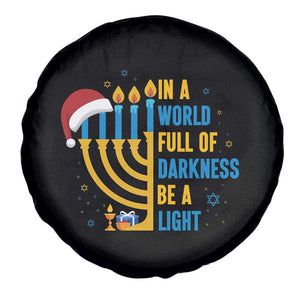 Christmas Hanukkah Interfaith Family Gift Spare Tire Cover In A World Full Of Darkness Be A Light TS12 Print Your Wear