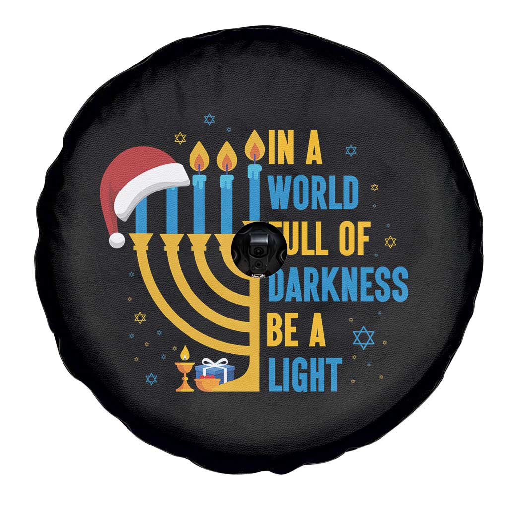 Christmas Hanukkah Interfaith Family Gift Spare Tire Cover In A World Full Of Darkness Be A Light TS12 Print Your Wear
