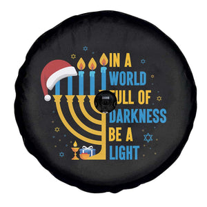 Christmas Hanukkah Interfaith Family Gift Spare Tire Cover In A World Full Of Darkness Be A Light TS12 Print Your Wear