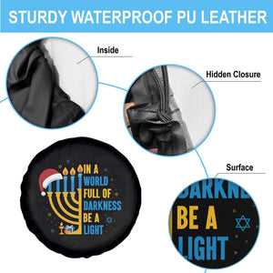 Christmas Hanukkah Interfaith Family Gift Spare Tire Cover In A World Full Of Darkness Be A Light TS12 Print Your Wear