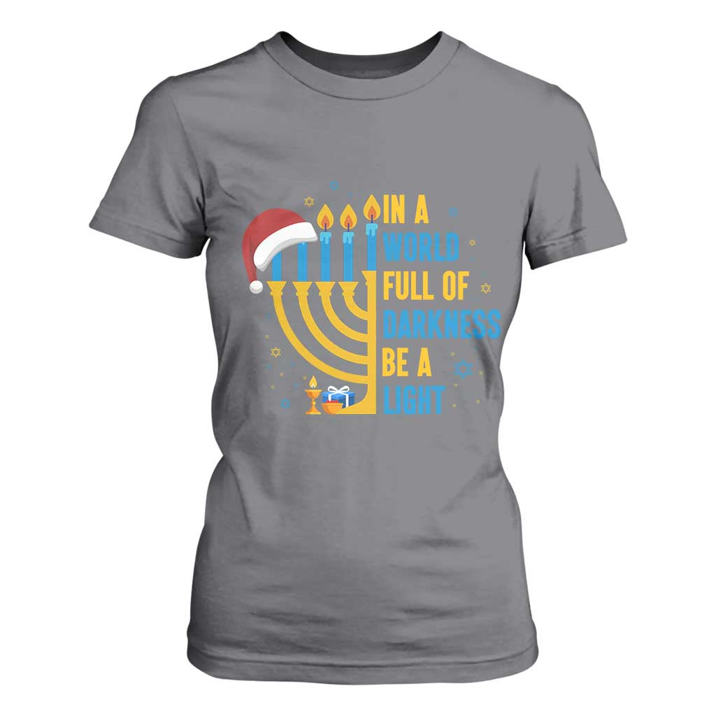 Christmas Hanukkah Interfaith Family Gift T Shirt For Women In A World Full Of Darkness Be A Light TS12 Charcoal Print Your Wear
