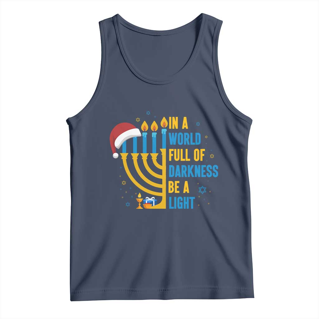 Christmas Hanukkah Interfaith Family Gift Tank Top In A World Full Of Darkness Be A Light TS12 Navy Print Your Wear