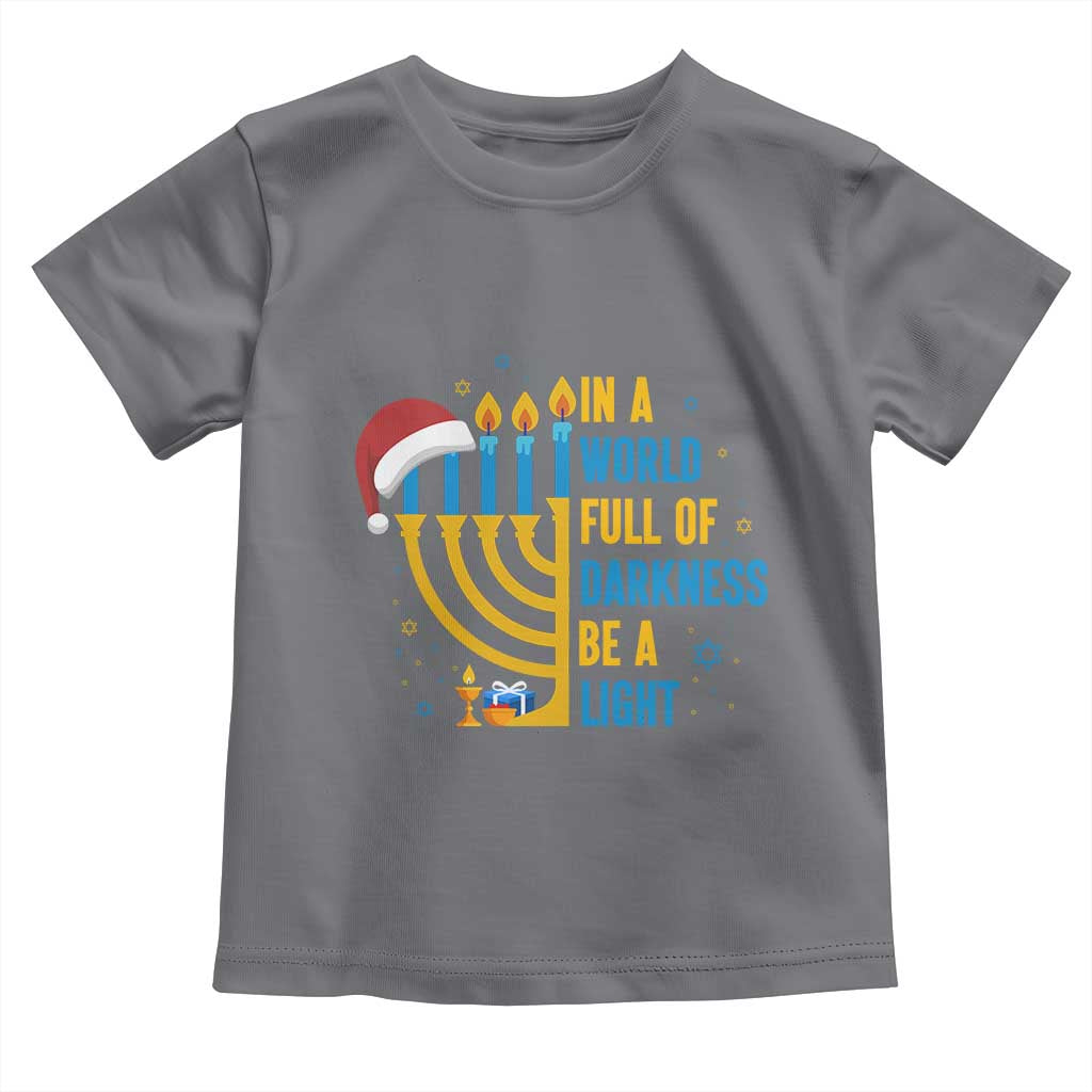 Christmas Hanukkah Interfaith Family Gift Toddler T Shirt In A World Full Of Darkness Be A Light TS12 Charcoal Print Your Wear