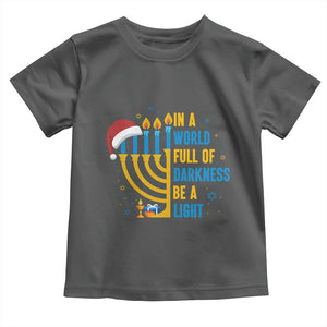 Christmas Hanukkah Interfaith Family Gift Toddler T Shirt In A World Full Of Darkness Be A Light TS12 Dark Heather Print Your Wear