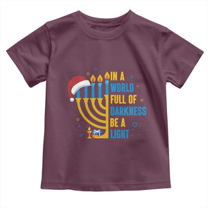 Christmas Hanukkah Interfaith Family Gift Toddler T Shirt In A World Full Of Darkness Be A Light TS12 Maroon Print Your Wear