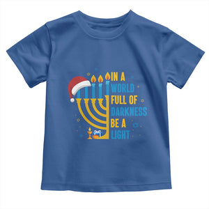 Christmas Hanukkah Interfaith Family Gift Toddler T Shirt In A World Full Of Darkness Be A Light TS12 Royal Blue Print Your Wear