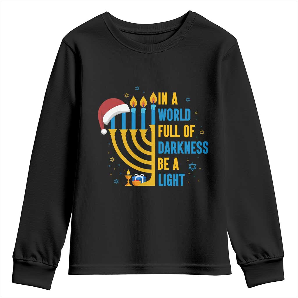 Christmas Hanukkah Interfaith Family Gift Youth Sweatshirt In A World Full Of Darkness Be A Light TS12 Black Print Your Wear